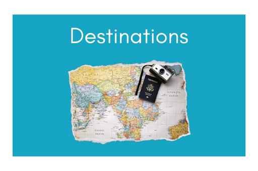 "Destinations" written over a photo of a map with a passport on it.