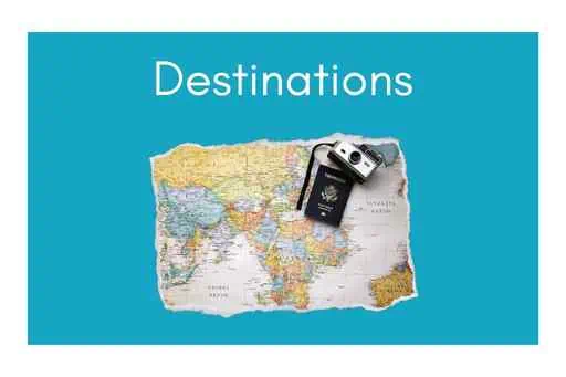 "Destinations" written over a photo of a map with a passport on it.
